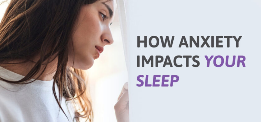How Anxiety Impacts Your Sleep